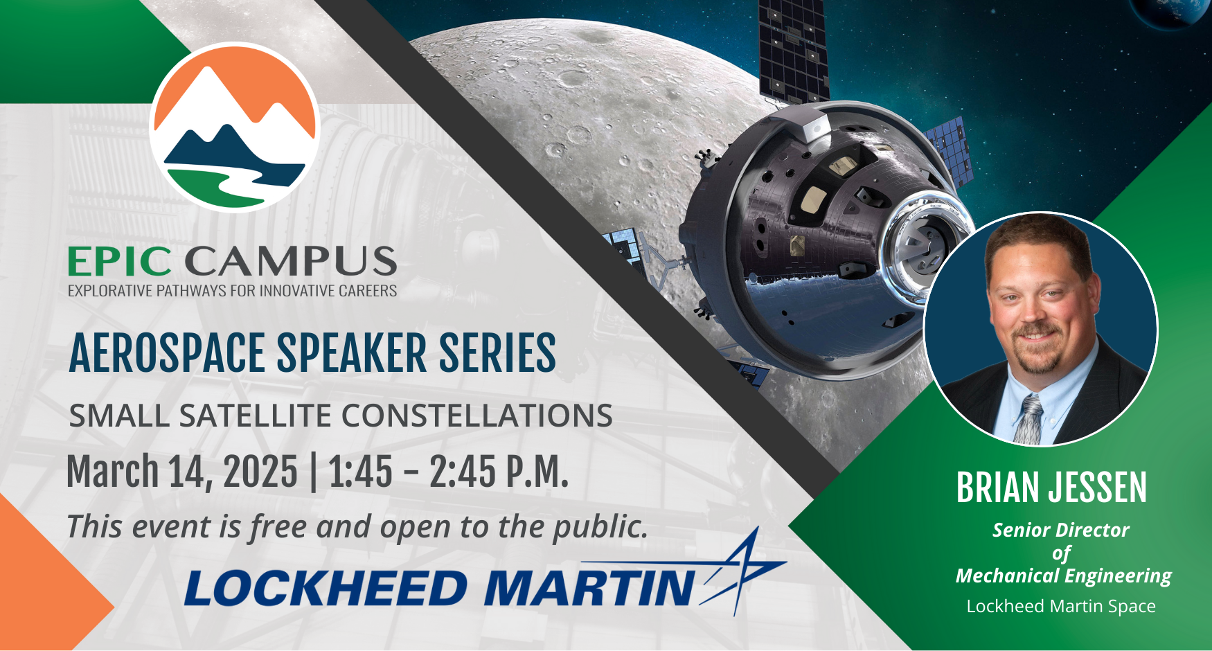 The image is a promotional graphic for the "Aerospace Speaker Series" at the EPIC Campus, featuring a talk on "Small Satellite Constellations" by Brian Jessen, Senior Director of Mechanical Engineering at Lockheed Martin Space. The event is scheduled for March 14, 2025, from 1:45 to 2:45 P.M., and is free and open to the public. The design includes the EPIC Campus logo, a futuristic space-themed background with a satellite and the moon, and a professional headshot of Brian Jessen. The Lockheed Martin logo is prominently displayed at the bottom.